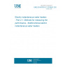 UNE EN 50193-2-1:2016/A1:2021 Electric instantaneous water heaters - Part 2-1: Methods for measuring the performance - Multifunctional electric instantaneous water heaters