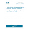 UNE EN ISO 18098:2023 Thermal insulating products for building equipment and industrial installations - Determination of the apparent density of preformed pipe insulation (ISO 18098:2022)