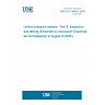 UNE EN 13445-5:2026 - Unfired pressure vessels - Part 5: Inspection and testing (Endorsed by Asociación Española de Normalización in August of 2026.) UNE EN 13445-5:2026 - Unfired pressure vessels - Part 5: Inspection and testing (Endorsed by Asociación Española de Normalización in August of 2026.)