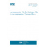 UNE EN 3506:2001 Aerospace series - Hot rolled sheets and plates in heat resisting alloys - Thickness 2,0 mm <= a <= 100 mm - Dimensions. (Endorsed by AENOR in December of 2001.)