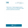 UNE CEN/TR 15592:2008 IN Health services - Quality management systems - Guide for the use of EN ISO 9004:2000 in health services for performance improvement