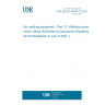 UNE EN IEC 60974-13:2021 Arc welding equipment - Part 13: Welding current return clamp (Endorsed by Asociación Española de Normalización in July of 2021.)