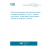 UNE EN IEC 61084-2-3:2025/A11:2025 Cable trunking systems and cable ducting systems for electrical installations - Part 2-3: Particular requirements - Slotted cable trunking systems intended for installation in cabinets