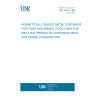 UNE 49310:1982 HERMETICALLY SEALED METAL CONTAINERS FOR FOOD AND DRINKS. FOOD CANS FOR MEAT AND PRODUCTS CONTAINING MEAT FOR HUMAN CONSUMPTION