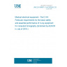 UNE EN 60601-2-44:2009/A2:2016 Medical electrical equipment - Part 2-44: Particular requirements for the basic safety and essential performance of X-ray equipment for computed tomography (Endorsed by AENOR in July of 2016.)