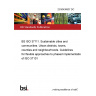 23/30438937 DC BS ISO 37111. Sustainable cities and communities. Urban districts, towns, counties and neighbourhoods. Guidelines for flexible approaches to phased implementation of ISO 37101