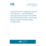 UNE EN 61076-4:1997 CONNECTORS WITH ASSESSED QUALITY, FOR USE IN D.C., LOW FREQUENCY ANALOGUE AND IN DIGITAL HIGH-SPEED DATA APPLICATIONS. PART 4: SECTIONAL SPECIFICATIONS. PRINTED BOARD CONNECTORS.