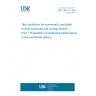 UNE 15331-7:2005 Test conditions for numerically controlled turning machines and turning centres -- Part 7: Evaluation of contouring performance in the coordinate planes