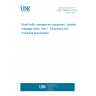 UNE 199051-1:2012 Road traffic management equipment. Variable message signs. Part 1: Equipment and functional specification