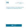 UNE ISO/TR 10989:2014 IN Reference materials - guidance on, and keywords of, RM categorization