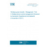 UNE EN 62827-2:2017 Wireless power transfer - Management - Part 2: Multiple device control management (Endorsed by Asociación Española de Normalización in November of 2017.)