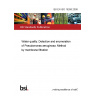 BS EN ISO 16266:2008 Water quality. Detection and enumeration of Pseudomonas aeruginosa. Method by membrane filtration