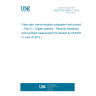 UNE EN 61280-2-1:2010 Fibre optic communication subsystem test procedures -- Part 2-1: Digital systems - Receiver sensitivity and overload measurement (Endorsed by AENOR in June of 2010.)