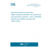 UNE EN ISO 18497-4:2025 Agricultural machinery and tractors - Safety of partially automated, semi-autonomous and autonomous machinery - Part 4: Verification methods and validation principles (ISO 18497-4:2024)