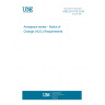 UNE EN 9116:2016 Aerospace series - Notice of Change (NOC) Requirements