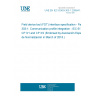 UNE EN IEC 62453-303-1:2009/A1:2018 Field device tool (FDT) interface specification - Part 303-1: Communication profile integration - IEC 61784 CP 3/1 and CP 3/2 (Endorsed by Asociación Española de Normalización in March of 2018.)