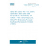 UNE EN IEC 60794-1-215:2020 Optical fibre cables - Part 1-215: Generic specification - Basic optical cable test procedures - Environmental test methods - Cable external freezing test, Method F15 (Endorsed by Asociación Española de Normalización in October of 2020.)