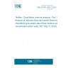 UNE EN ISO 1833-17:2020 Textiles - Quantitative chemical analysis - Part 17: Mixtures of cellulose fibres and certain fibres with chlorofibres and certain other fibres (method using concentrated sulfuric acid) (ISO 1833-17:2019)