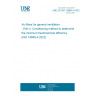 UNE EN ISO 16890-4:2023 Air filters for general ventilation - Part 4: Conditioning method to determine the minimum fractional test efficiency (ISO 16890-4:2022)