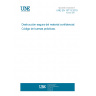 UNE EN 15713:2010 Secure destruction of confidential material - Code of practice