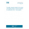 UNE 23580-7:2023 Fire safety. Inspection sheets for the revision of fire fighting systems. Technical inspection for maintenance. Part 7: Foam systems