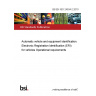 BS EN ISO 24534-2:2010 Automatic vehicle and equipment identification. Electronic Registration Identification (ERI) for vehicles Operational requirements