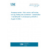 UNE EN 2754:2006 Aerospace series - Nuts, anchor, self locking, two lug, floating with counterbore - Classification: 1 100 MPa/235 °C (Endorsed by AENOR in August of 2006.)