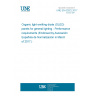 UNE EN 62922:2017 Organic light emitting diode (OLED) panels for general lighting - Performance requirements (Endorsed by Asociación Española de Normalización in March of 2017.)