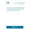 UNE EN IEC 62812:2019/AC:2020-04 Low resistance measurements - Methods and guidance (Endorsed by Asociación Española de Normalización in May of 2020.)