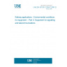 UNE EN 50125-3:2004 CORR:2010 Railway applications - Environmental conditions for equipment -- Part 3: Equipment for signalling and telecommunications