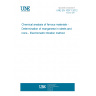 UNE EN 10071:2012 Chemical analysis of ferrous materials - Determination of manganese in steels and irons - Electrometric titration method