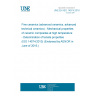 UNE EN ISO 14574:2016 Fine ceramics (advanced ceramics, advanced technical ceramics) - Mechanical properties of ceramic composites at high temperature - Determination of tensile properties (ISO 14574:2013) (Endorsed by AENOR in June of 2016.)