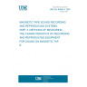 UNE EN 60094-3:1997 MAGNETIC TAPE SOUND RECORDING AND REPRODUCING SYSTEMS. PART 3: METHODS OF MEASURING THE CHARACTERISTICS OF RECORDING AND REPRODUCING EQUIPMENT FOR SOUND ON MAGNETIC TAPE.