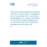 UNE EN 61079-3:1991 METHODS OF MEASUREMENTS ON RECEIVERS FOR SATELLITE BROADCAST TRANSMISSIONS IN THE 12 GHZ BAND. PART 3: ELECTRICAL MEASUREMENTS OF OVERALL PERFORMANCE OF RECEIVER SYSTEMS COMPRISING AN OUTDOOR UNIT AND A DBS TURNER UNIT. (Endorsed by AENOR in May of 1995.)