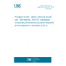 UNE EN 3475-707:2017 Aerospace series - Cables, electrical, aircraft use - Test methods - Part 707: Stabilization of assembly (Endorsed by Asociación Española de Normalización in December of 2017.)