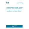 UNE EN 16798-9:2018 Energy performance of buildings - Ventilation for buildings - Part 9: Calculation methods for energy requirements of cooling systems  (Modules M4-1, M4-4, M4-9) - General