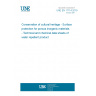 UNE EN 17114:2019 Conservation of cultural heritage - Surface protection for porous inorganic materials - Technical and chemical data sheets of water repellent product