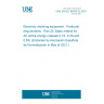 UNE EN IEC 62053-22:2021 Electricity metering equipment - Particular requirements - Part 22: Static meters for AC active energy (classes 0,1S, 0,2S and 0,5S) (Endorsed by Asociación Española de Normalización in May of 2021.)