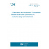 UNE EN 14140:2015 LPG equipment and accessories - Transportable refillable welded steel cylinders for LPG - Alternative design and construction