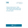 UNE EN 16806-1:2016 Textiles and textile products - Textiles containing phase change materials (PCM) - Part 1: Determination of the heat storage and release capacity