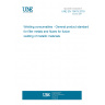 UNE EN 13479:2018 Welding consumables - General product standard for filler metals and fluxes for fusion welding of metallic materials