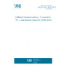 UNE EN ISO 18750:2019 Intelligent transport systems - Co-operative ITS - Local dynamic map (ISO 18750:2018)