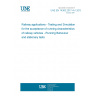 UNE EN 14363:2017+A1:2019 Railway applications - Testing and Simulation for the acceptance of running characteristics of railway vehicles - Running Behaviour and stationary tests