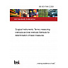 BS ISO 7554-2:2026 Surgical instruments. Terms, measuring methods and test methods Methods for determination of basic measures BS ISO 7554-2:2026 Surgical instruments. Terms, measuring methods and test methods Methods for determination of basic measures