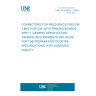 UNE EN 60603-1:1999 CONNECTORS FOR FREQUENCIES BELOW 3 MHZ FOR USE WITH PRINTED BOARDS. APRT 1: GENERIC SPECIFICATION. GENERAL REQUIREMENTS AND GUIDE FOR THE PREPARATION OF DETAIL SPECIFICATIONS, WITH ASSESSED QUALITY.