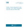 UNE EN ISO 6360-3:2006 Dentistry - Number coding system for rotary instruments - Part 3: Specific characteristics of burs and cutters (ISO 6360-3:2005)