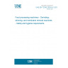 UNE EN 12355:2003+A1:2010 Food processing machinery - Derinding-, skinning- and membrane removal machines - Safety and hygiene requirements