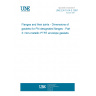 UNE EN 1514-3:1997 Flanges and their joints - Dimensions of gaskets for PN-designated flanges - Part 3: Non-metallic PTFE envelope gaskets