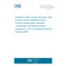 UNE EN 4075:2008 Aerospace series - Screws, pan head, offset cruciform recess, threaded to head, in corrosion resisting steel, passivated - Classification: 490 MPa (at ambient temperature) / 425 °C (Endorsed by AENOR in May of 2008.)