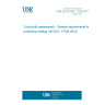 UNE EN ISO/IEC 17043:2010 Conformity assessment - General requirements for proficiency testing (ISO/IEC 17043:2010)